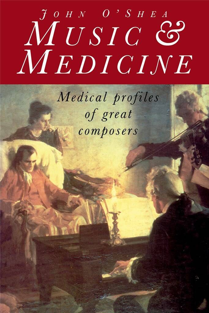 Music and Medicine : Medical Profiles of Great Composers
