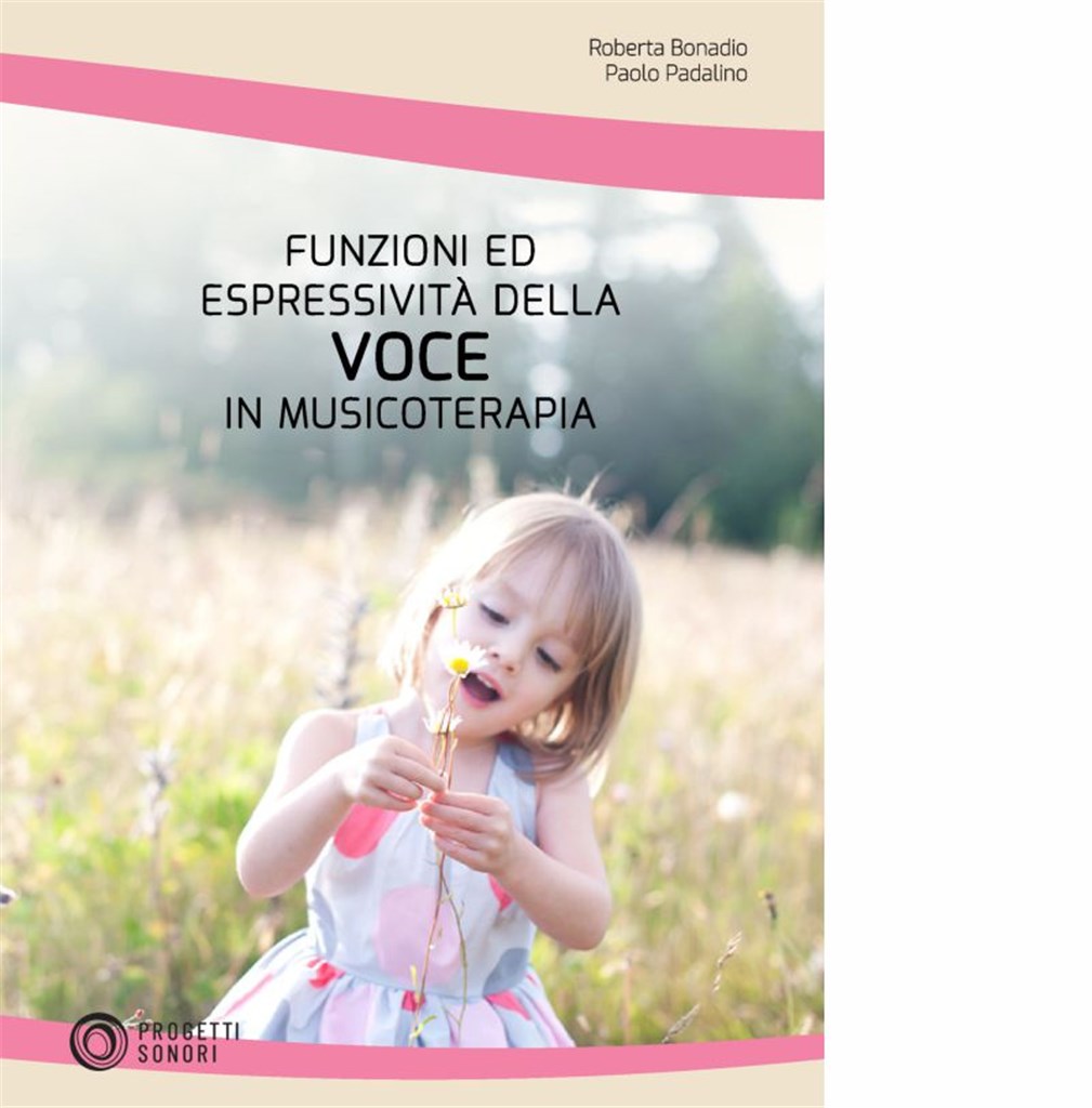 Funzioni ed Espressivitá : Della Voce in Musicoterapia