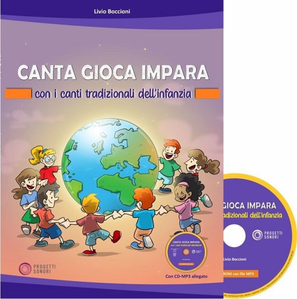 Canta Gioca Impara : Con I Canti Tradizionali Infantili