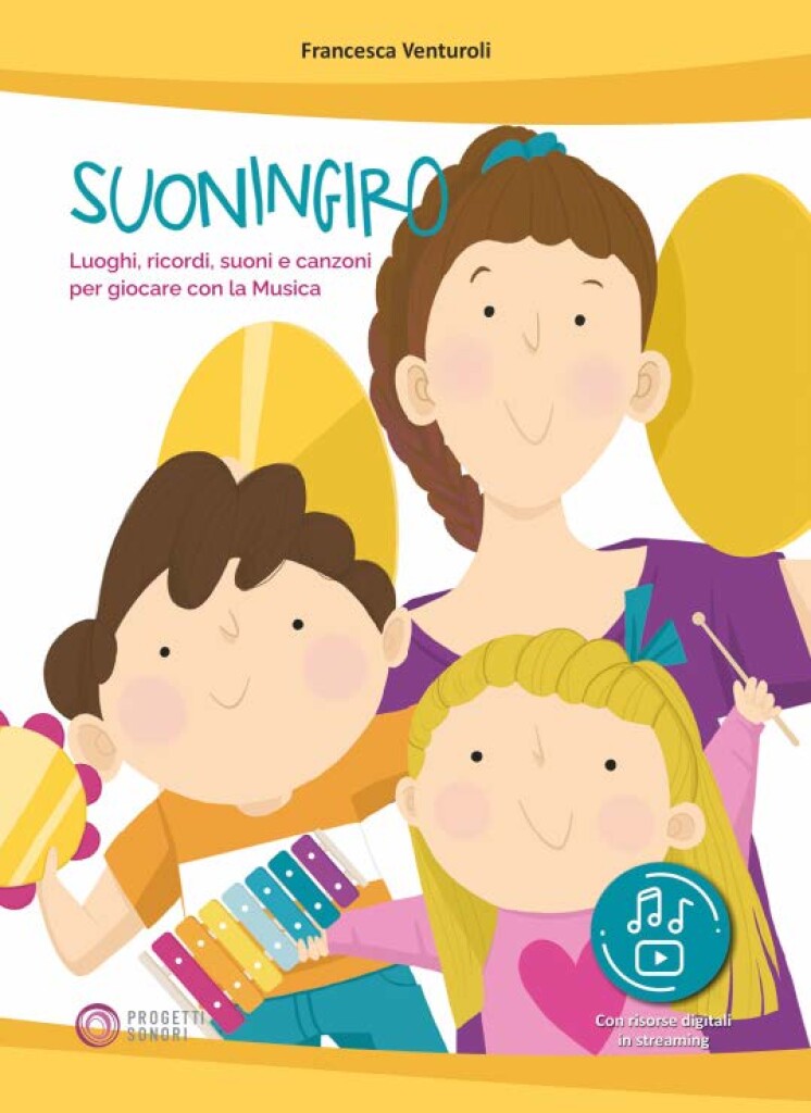 Suoningiro : Luoghi, ricordi, suoni e canzoni per giocare con la Musica