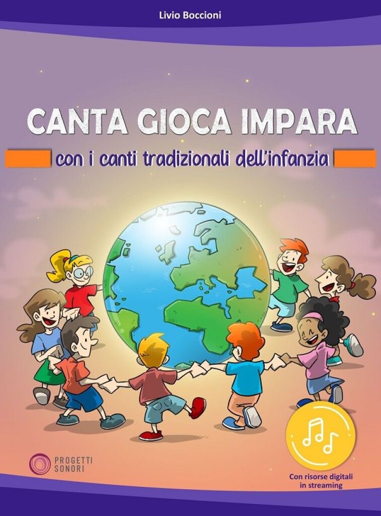 Canta Gioca Impara : Con I Canti Tradizionali Infantili