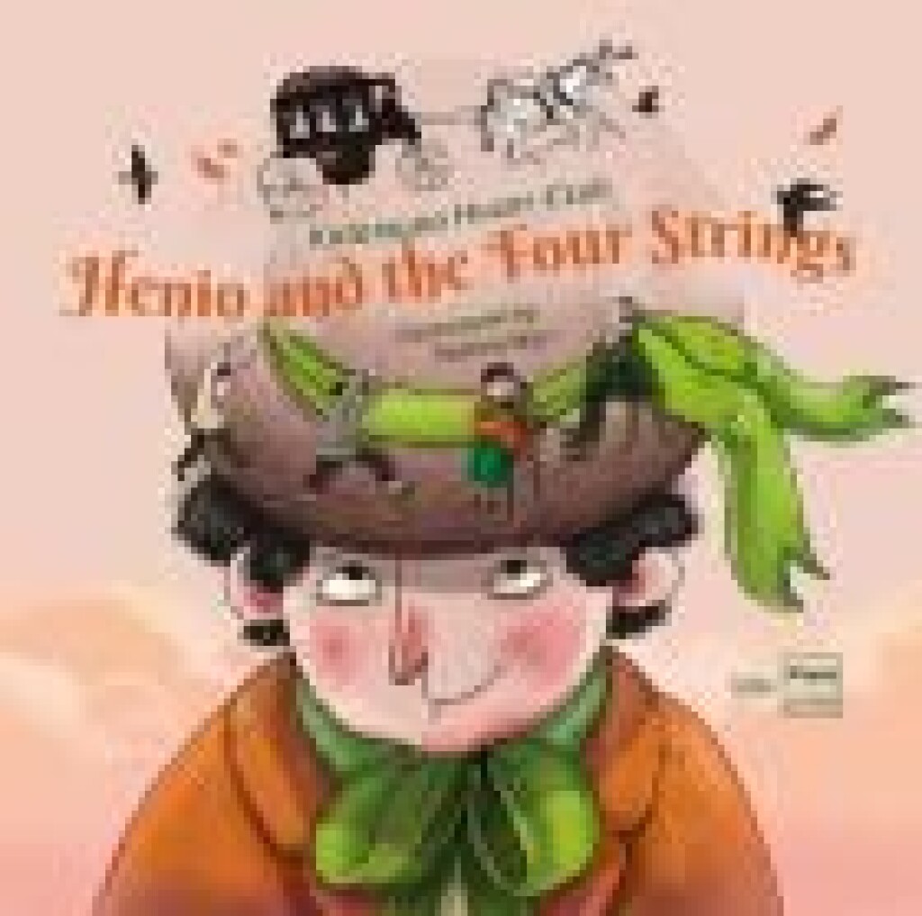 Henio and the Four Strings : A Story About Henryk Wieniawski
