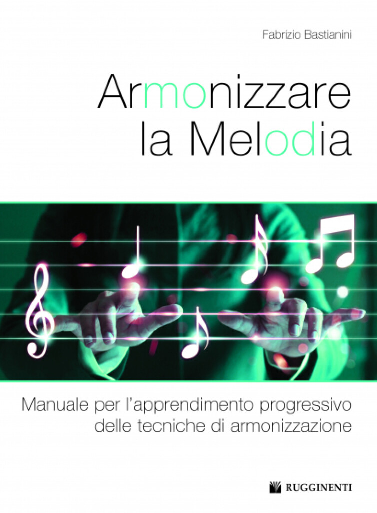 Armonizzare La Melodia : Manuale Per L?Apprendimento Progressivo Delle Tecniche Di Armonizzazione