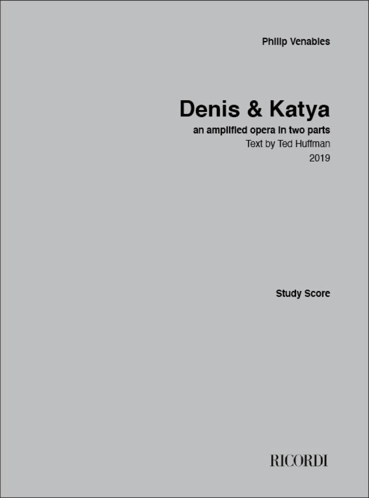 Denis & Katya : an amplified opera in two parts