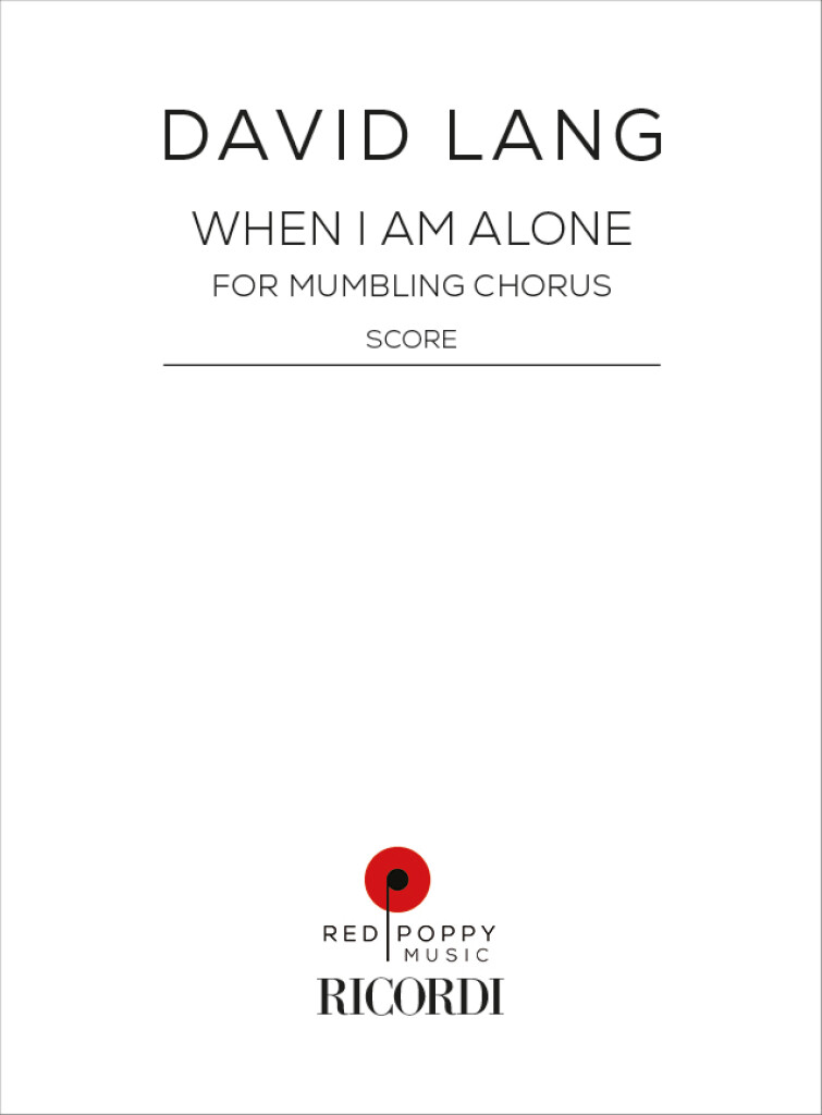 When I am Alone : for mumbling chorus
