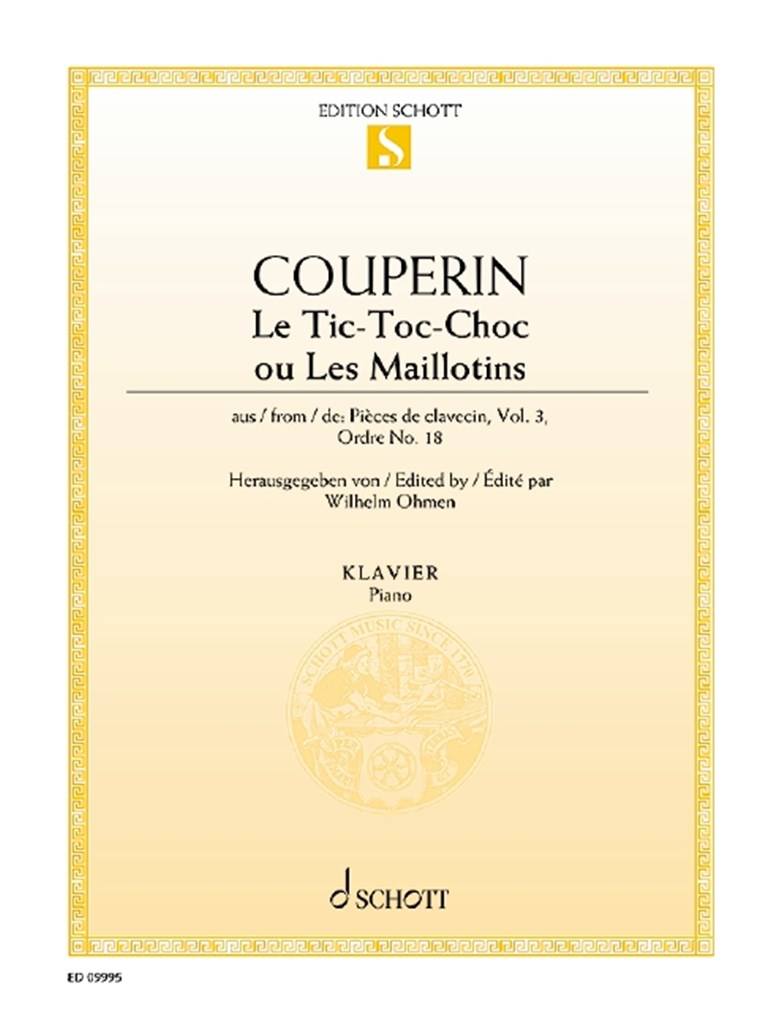 Le Tic-Toc-Choc ou Les Maillotins : "aus ""Pièces de clavecin"", Vol. 3, Ordre No. 18"