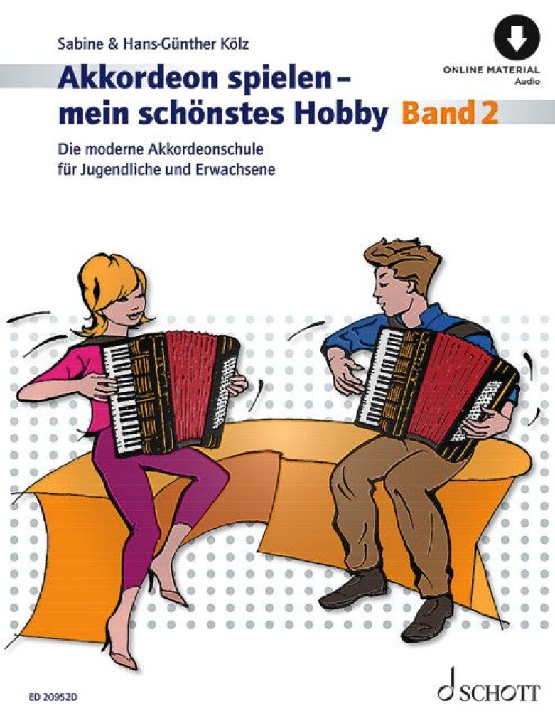 Akkordeon spielen - mein schönstes Hobby Band 2 : Die moderne Akkordeonschule für Jugendliche und Erwachsene