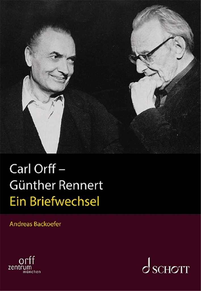 Carl Orff - Günther Rennert Band I/2 : Ein Briefwechsel
