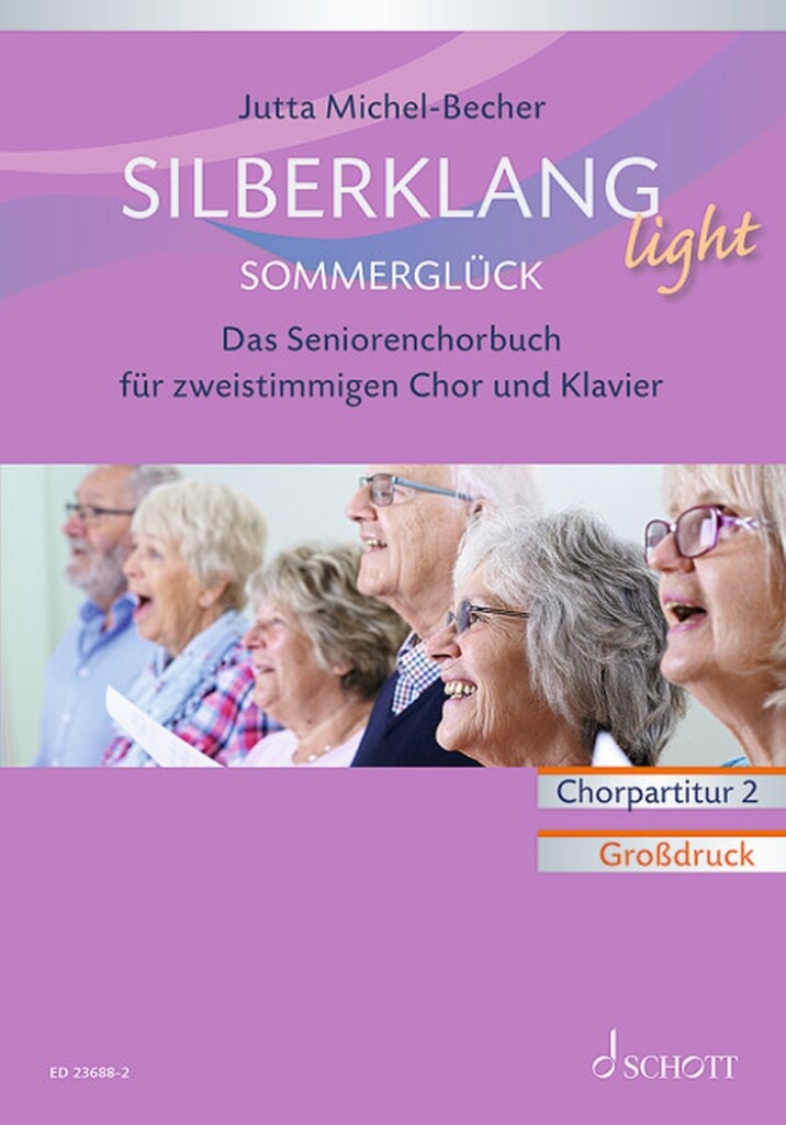 Silberklang light: Sommerglück : Das Seniorenchorbuch für zweistimmigen Chor, Klavier und Altblockflöte ad lib.