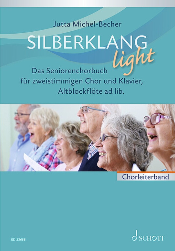 Silberklang light : Das Seniorenchorbuch für zweistimmigen Chor, Klavier und Altblockflöte ad lib.
