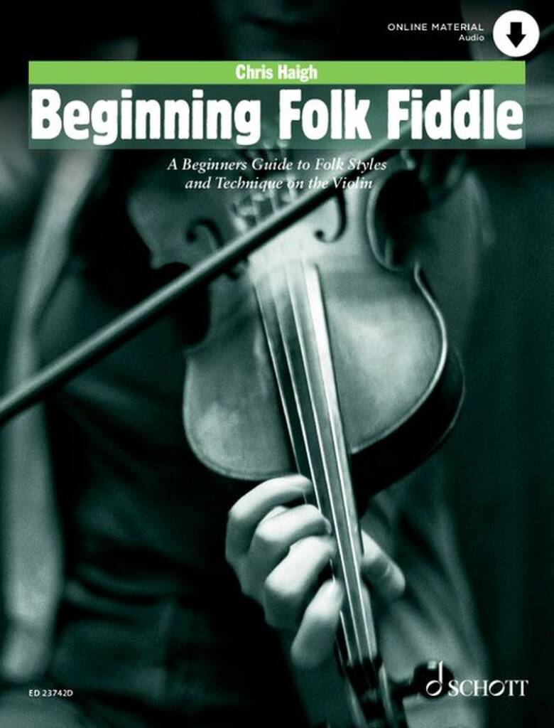 Beginning Folk Fiddle : A Beginners Guide to Folk Styles and Technique on the Violin