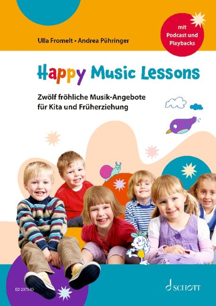 Happy Music Lessons : Zwölf fröhliche Musik-Angebote für Kita und Früherziehung