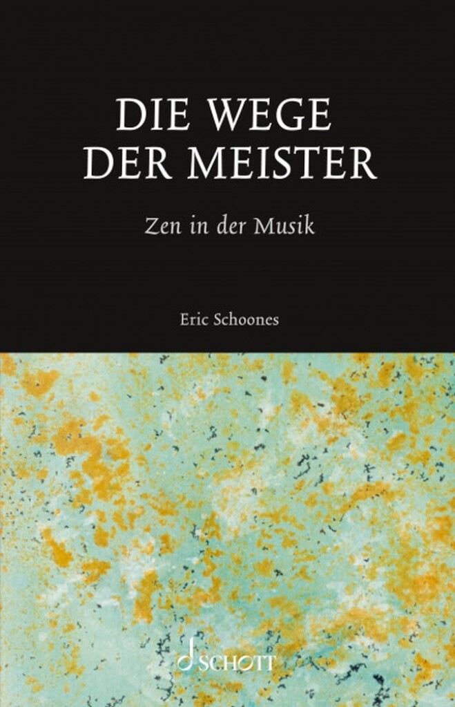 Die Wege der Meister : Zen in der Musik