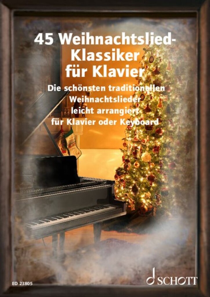 45 Weihnachtslied-Klassiker für Klavier : Die schönsten traditionellen Weihnachtslieder leicht arrangiert für Klavier oder Keyboard