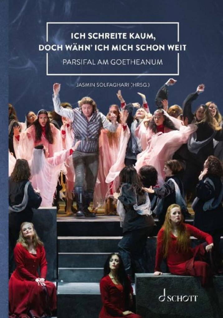 Ich schreite kaum, doch wähn' ich mich schon weit : Parsifal am Goetheanum