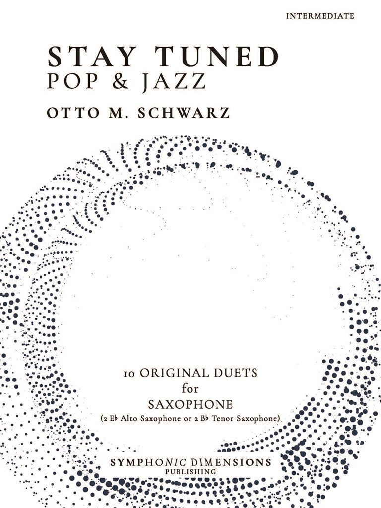 Stay Tuned - Pop & Jazz - for Saxophone : 10 Original Duets