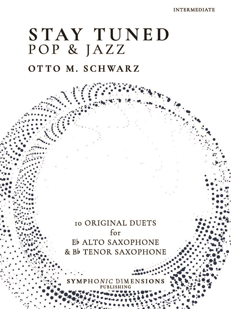 Stay Tuned - Pop & Jazz : 10 Original Duets for Eb Alto Saxophone & Bb Tenor Saxophone