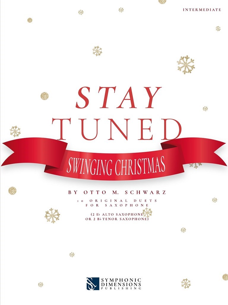 Stay Tuned - Swinging Christmas : 10 Original Duets for Saxophone