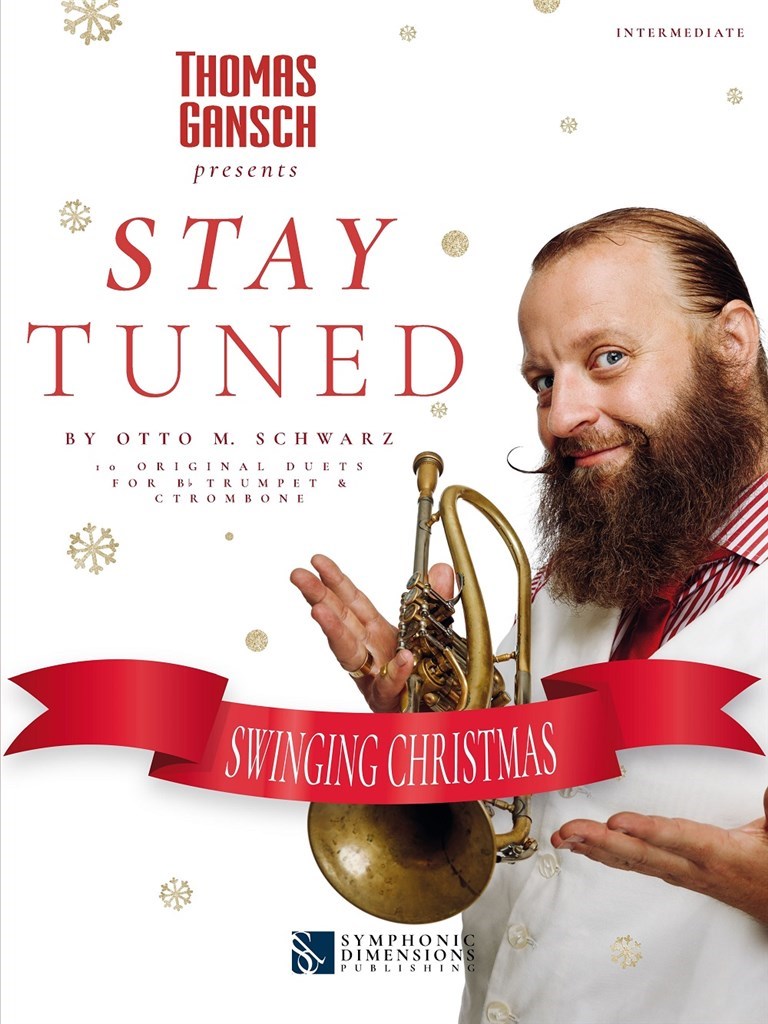 Thomas Gansch: Stay Tuned - Swinging Christmas : 10 Original Duets for Bb Trumpet & C Trombone