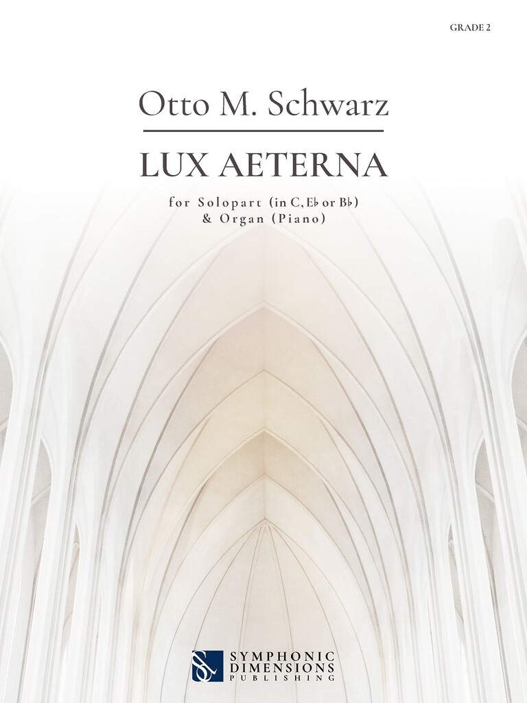 Lux Aeterna : for Solopart (in C, Eb or Bb) & Organ (Piano)