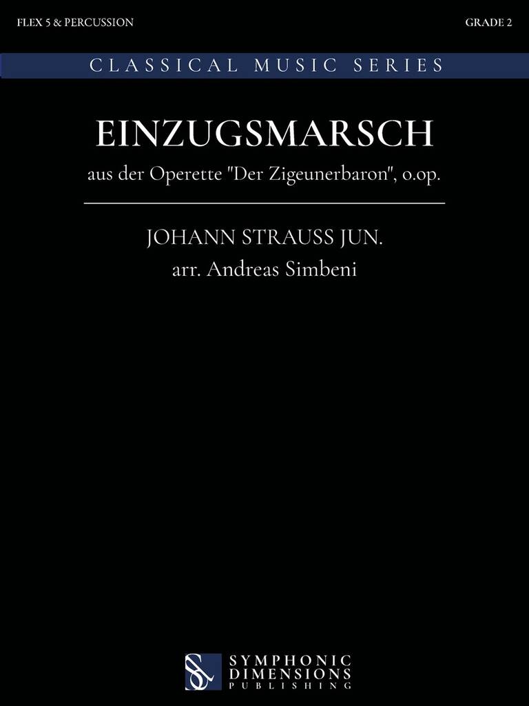 Einzugsmarsch : aus der Operette "Der Zigeunerbaron", o.op