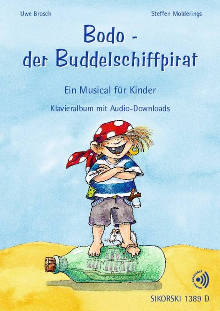 Bodo - der Buddelschiffpirat : Ein Musical für Kinder