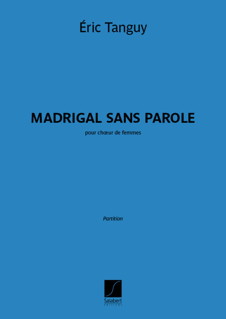 Madrigal sans parole : pour choeur de femmes