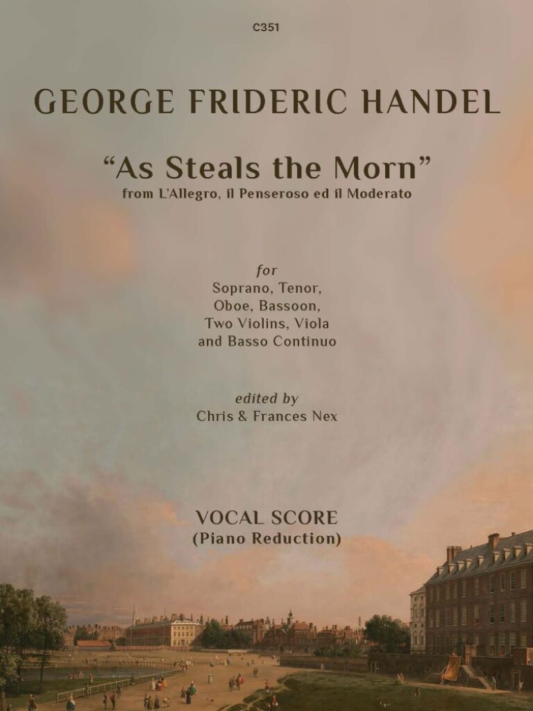 As Steals the Morn : from L?Allegro, il Penseroso ed il Moderato