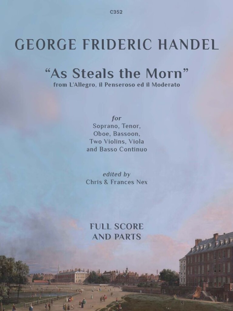As Steals the Morn : from L?Allegro, il Penseroso ed il Moderato