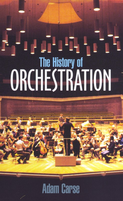 Adam Carse: The History Of Orchestration