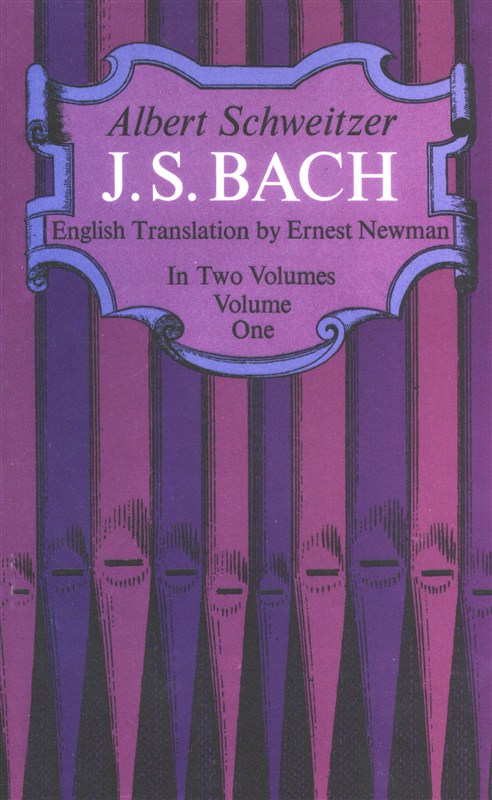 Albert Schweitzer: J. S. Bach - Volume One