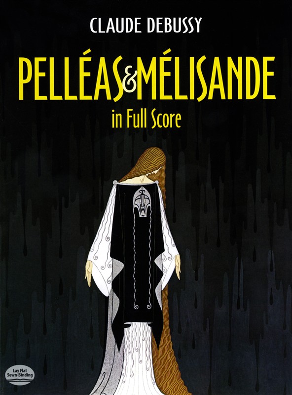Claude Debussy: Pelleas Et Melisande In Full Score