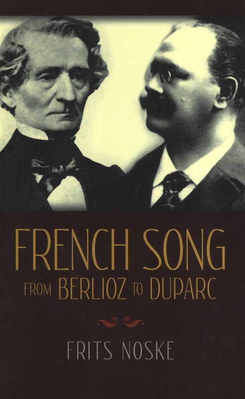 Frits Noske/Rita Benton: French Song From Berlioz To Duparc