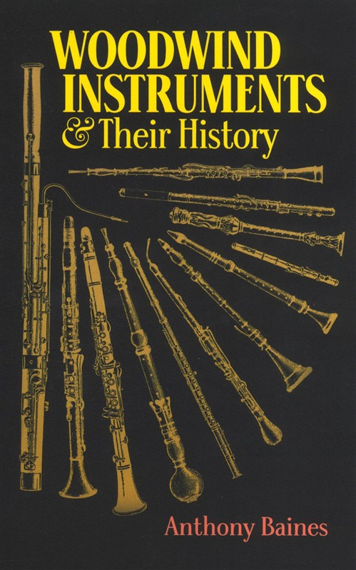 Anthony Baines: Woodwind Instruments And Their History