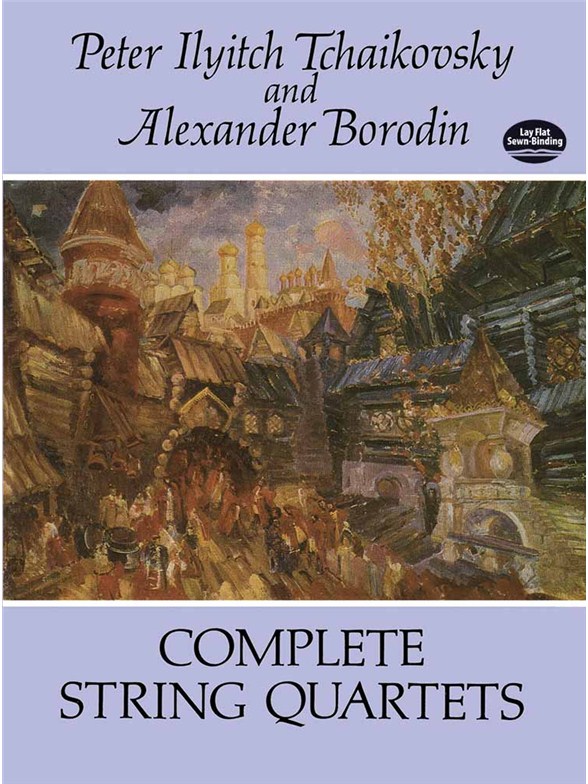 Peter Ilyitch Tchaikovsky/Alexander Borodin: Complete String Quartets