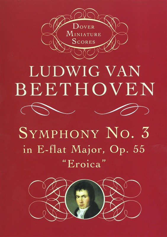 Ludwig Van Beethoven: Symphony No.3 In E-Flat Op.55 'Eroica' (Miniature Score)