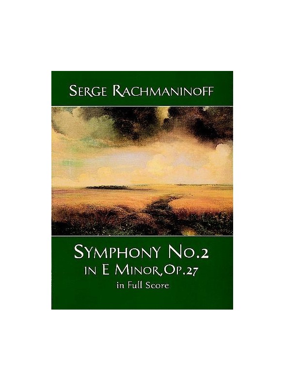 Serge Rachmaninoff: Symphony No. 2 In E Minor, Op. 27 In Full Score