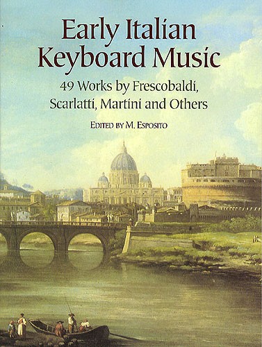 Early Italian Keyboard Music (Ed. Esposito) Piano Solo