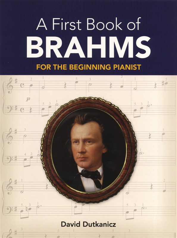 Johannes Brahms: A First Book Of Brahms - For The Beginning Pianist