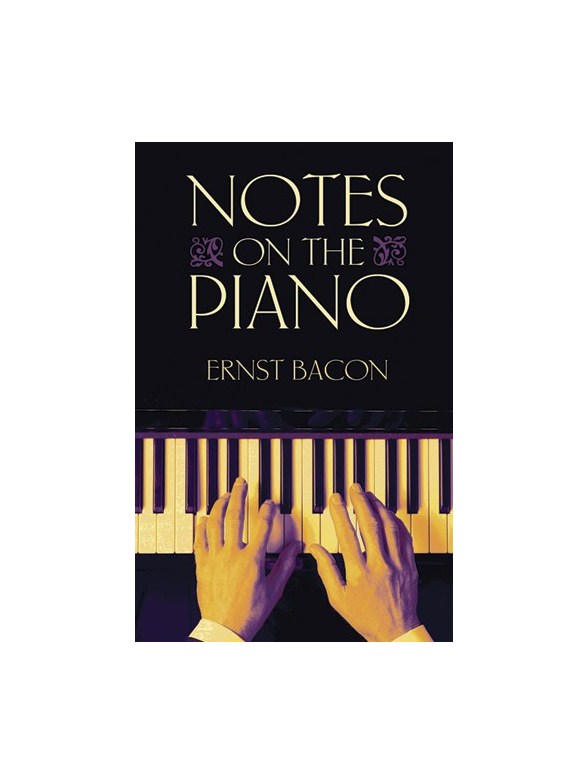 Ernst Bacon: Notes On The Piano