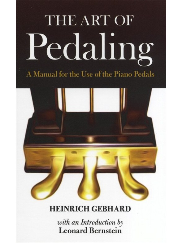 Heinrich Gebhard: The Art of Pedaling - A Manual For The Use Of The Piano Pedals