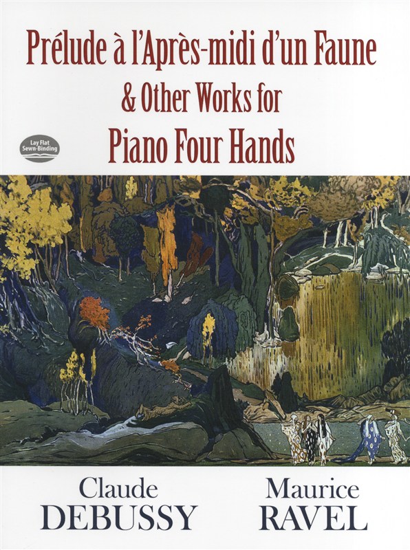 Claude Debussy: Prelude a l'Apres-midi d'un Faune and Other Works for Piano Four Hands
