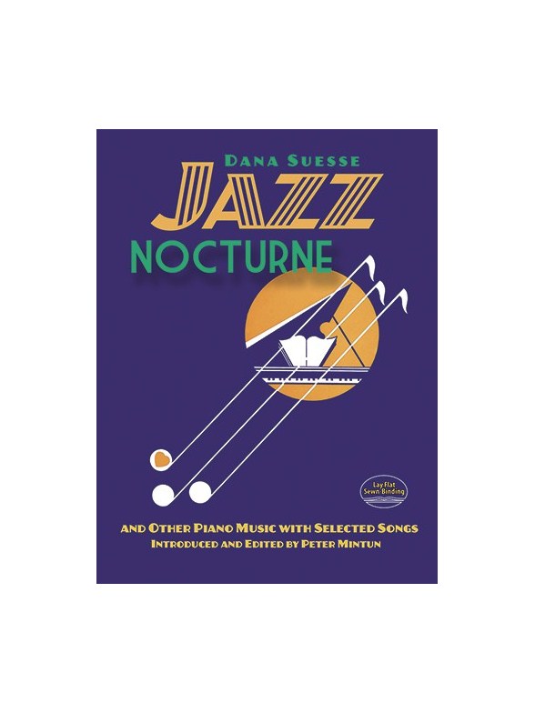 Dana Suesse: Jazz Nocturne And Other Piano Music With Selected Songs