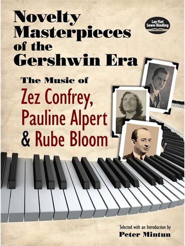 Novelty Masterpieces Of The Gershwin Era: The Music Of Zez Confrey, Pauline Alpert And Rube Bloom