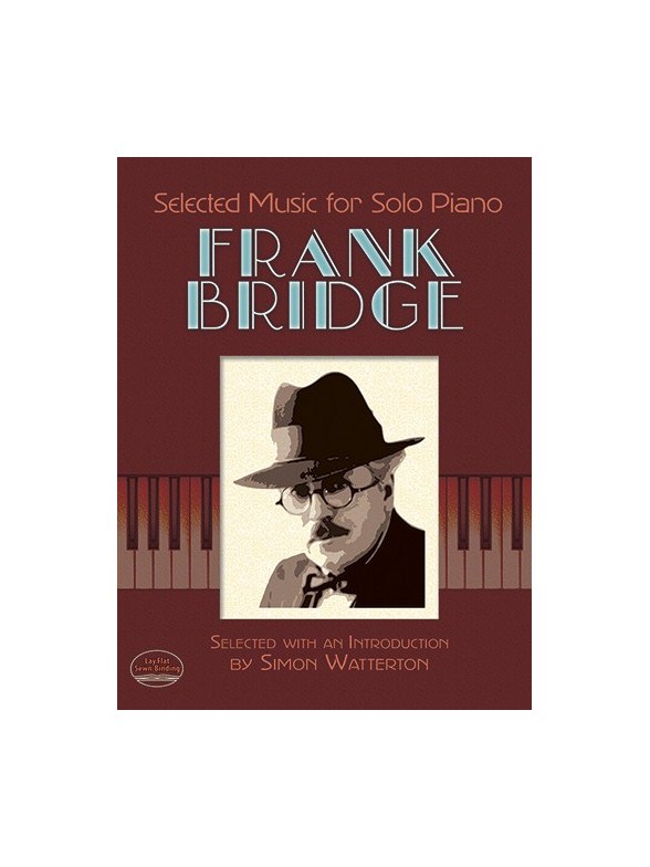 Frank Bridge: Selected Music For Solo Piano