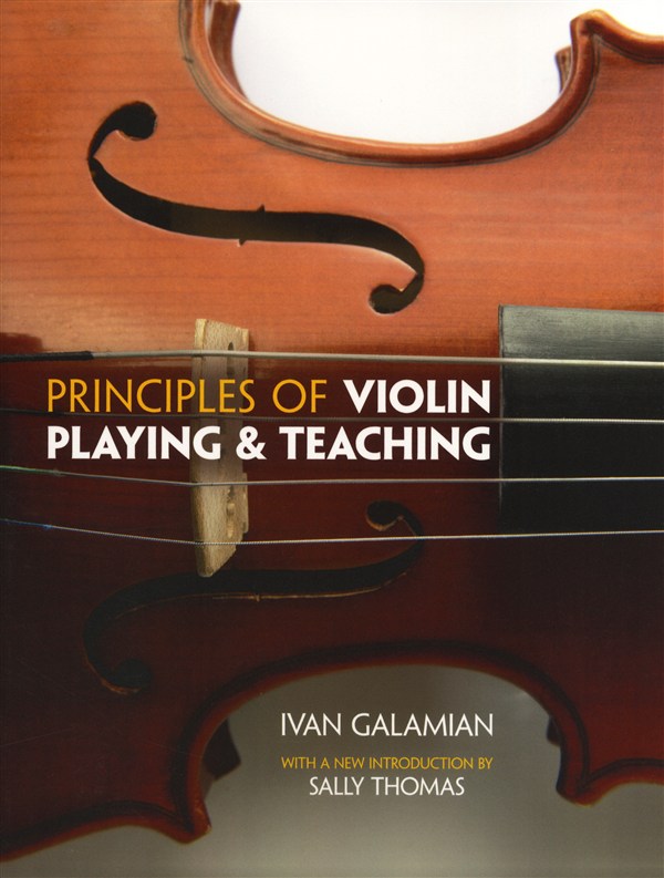 Ivan Galamian: Principles Of Violin Playing And Teaching