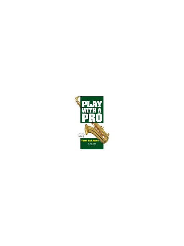 Play With A Pro: Tenor Sax Music (Book/Online Audio)