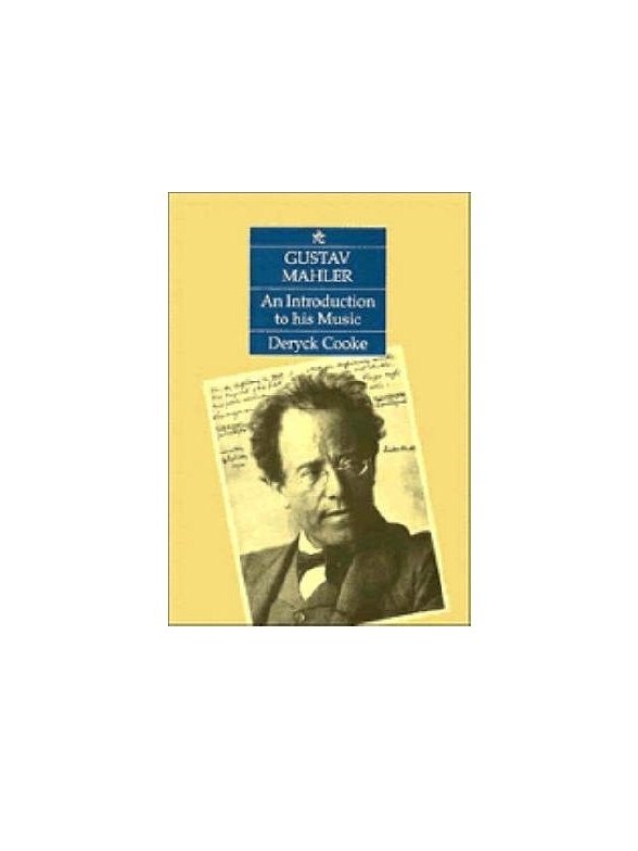 Deryck Cooke: Gustav Mahler - An Introduction To His Music