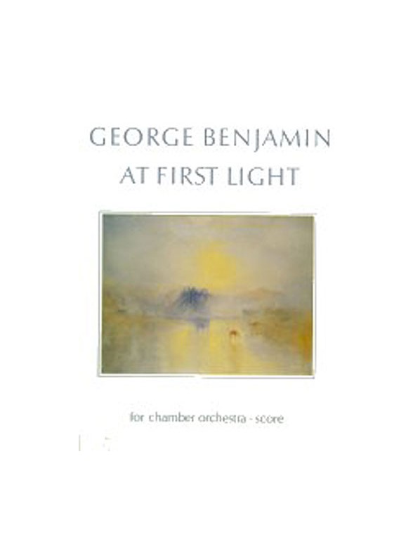 George Benjamin: At First Light (Score)