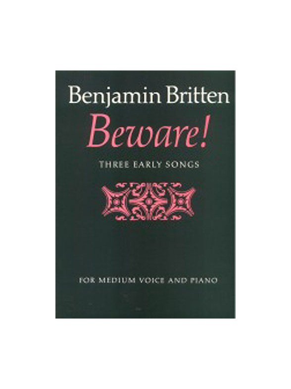Benjamin Britten: Beware! (Medium Voice And Piano)